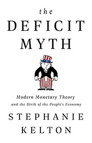 Stephanie Kelton: The Deficit Myth (Hardcover, 2020, PublicAffairs)