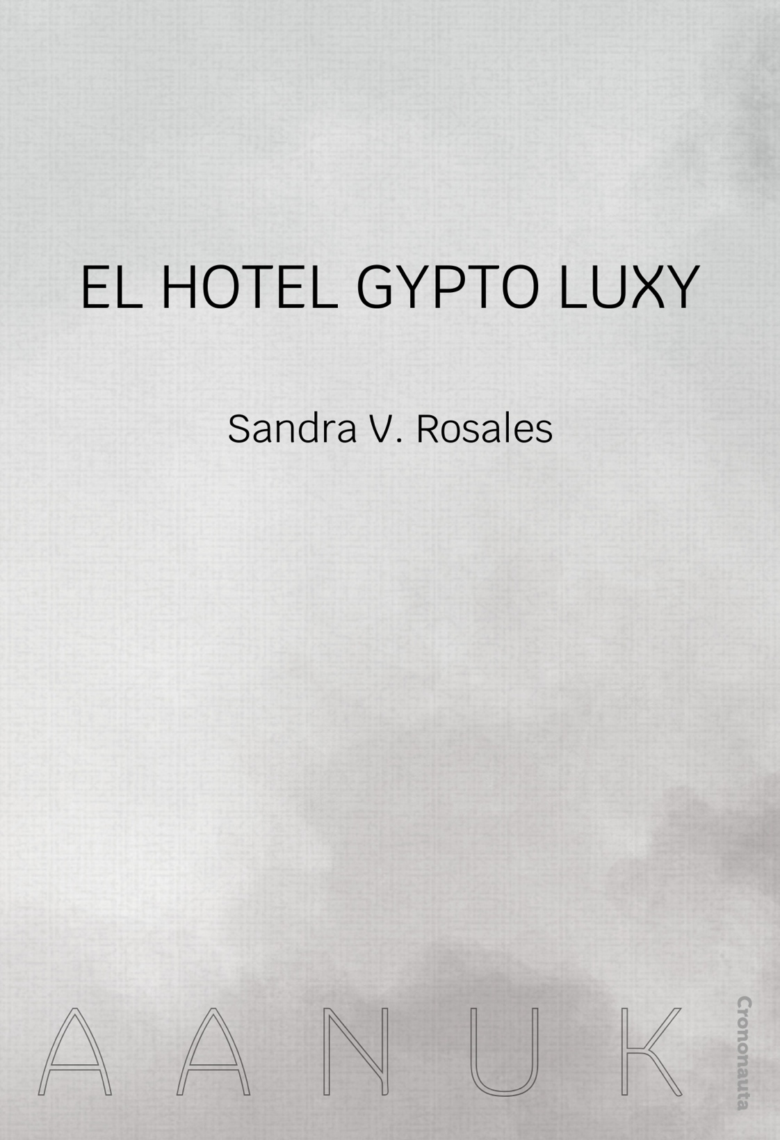 Sandra V. Rosales: El Hotel Gypto Luxy (EBook, castellano language, Crononauta)