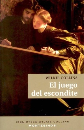 Wilkie Collins: El juego del escondite (2008, Montesinos)