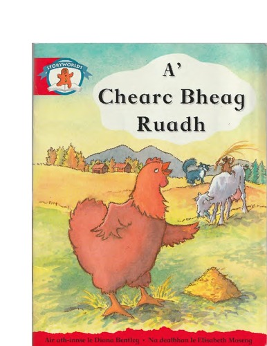 Diana Bentley: A' chearc bheag ruadh (Scottish Gaelic language, 1999, Heinemann)
