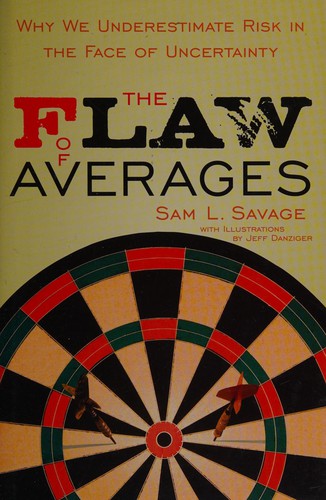 Sam L. Savage: The flaw of averages (2009, Wiley)
