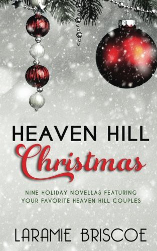 Laramie Briscoe: A Heaven Hill Christmas (Paperback, 2016, Createspace Independent Publishing Platform, CreateSpace Independent Publishing Platform)