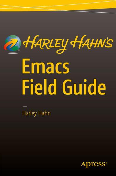 Harley Hahn: Harley Hahn's Emacs Field Guide (2016)