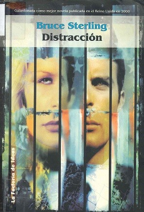 Bruce Sterling (duplicate): Distracción (2001, La Factoría de Ideas)