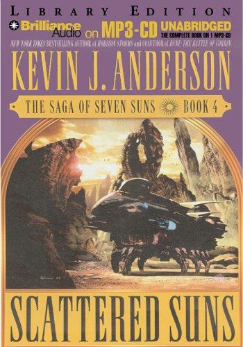 Kevin J. Anderson: Scattered Suns (Saga of Seven Suns) (AudiobookFormat, 2005, Brilliance Audio on MP3-CD Lib Ed)