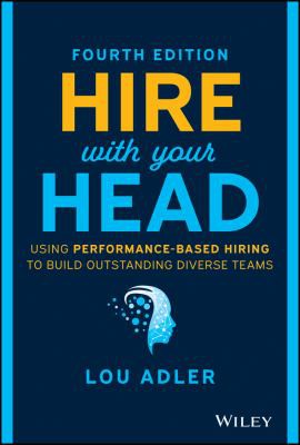 Lou Adler: Hire with Your Head (2021, Wiley & Sons, Incorporated, John)