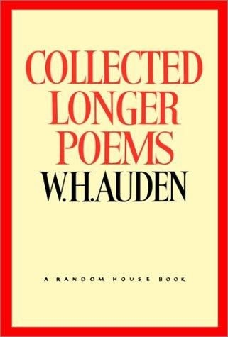 W. H. Auden: Collected longer poems (2002, Random House)