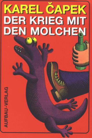 Karel Čapek, Hans Ticha: Der Krieg mit den Molchen. (Paperback, German language, 2000, Aufbau-Verlag)