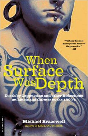 Michael Bracewell: When Surface Was Depth (Paperback, 2002, Da Capo)