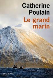 Catherine Poulain: Le grand marin (2016, L'Olivier)