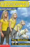 Katherine A. Applegate: The Solution (Paperback, 1998, Scholastic)