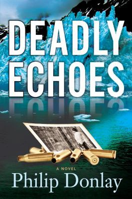 Philip Donlay: Deadly Echoes (2016, Oceanview Publishing)