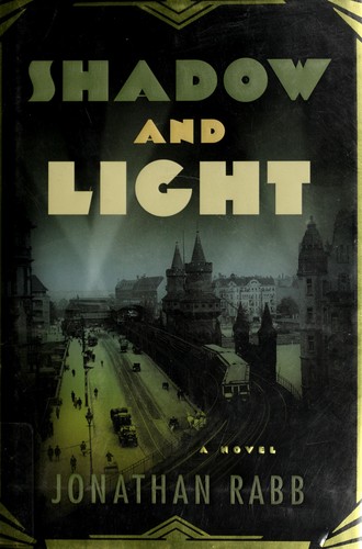 Jonathan Rabb: Shadow and light (2009, Sarah Crichton Books/Farrar, Straus and Giroux)