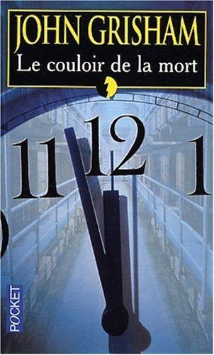 John Grisham: Le couloir de la mort (French language, 1997, Presses Pocket)