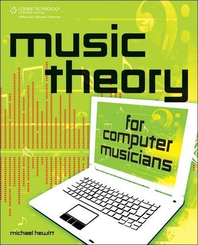 Michael Hewitt: Music Theory for Computer Musicians (2008)