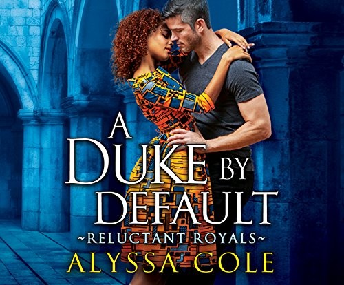 Alyssa cole: A Duke by Default (AudiobookFormat, 2018, Dreamscape Media)
