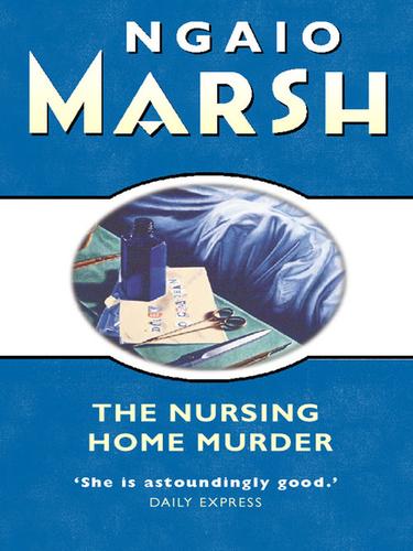 Ngaio Marsh: The Nursing Home Murder (EBook, 2009, HarperCollins)