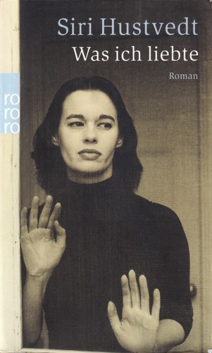Siri Hustvedt: Was ich liebte (Paperback, German language, 2017, Rowohlt Taschenbuch Verlag)