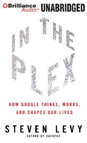 Steven Levy, L.J. Ganser: In The Plex (AudiobookFormat, 2012, Brilliance Audio)