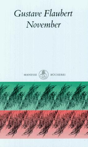 Gustave Flaubert: November. (Hardcover, German language, 1997, Manesse-Verlag)
