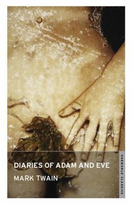 Mark Twain: Diaries of Adam and Eve
Oneworld Classics (2009, Oneworld Classics)
