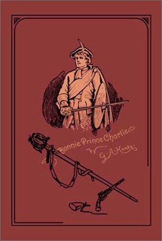 G. A. Henty: Bonnie Prince Charlie (Paperback, 2002, Robinson Books)