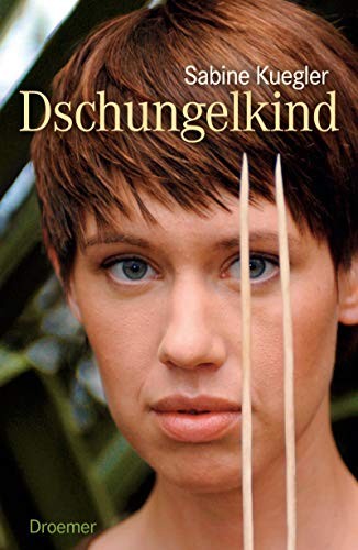 Sabine Kuegler: Dschungelkind (Hardcover, German language, 2005, Droemer Verlag, München)