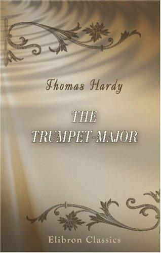 Thomas Hardy: The Trumpet-Major (Paperback, 2000, Adamant Media Corporation)