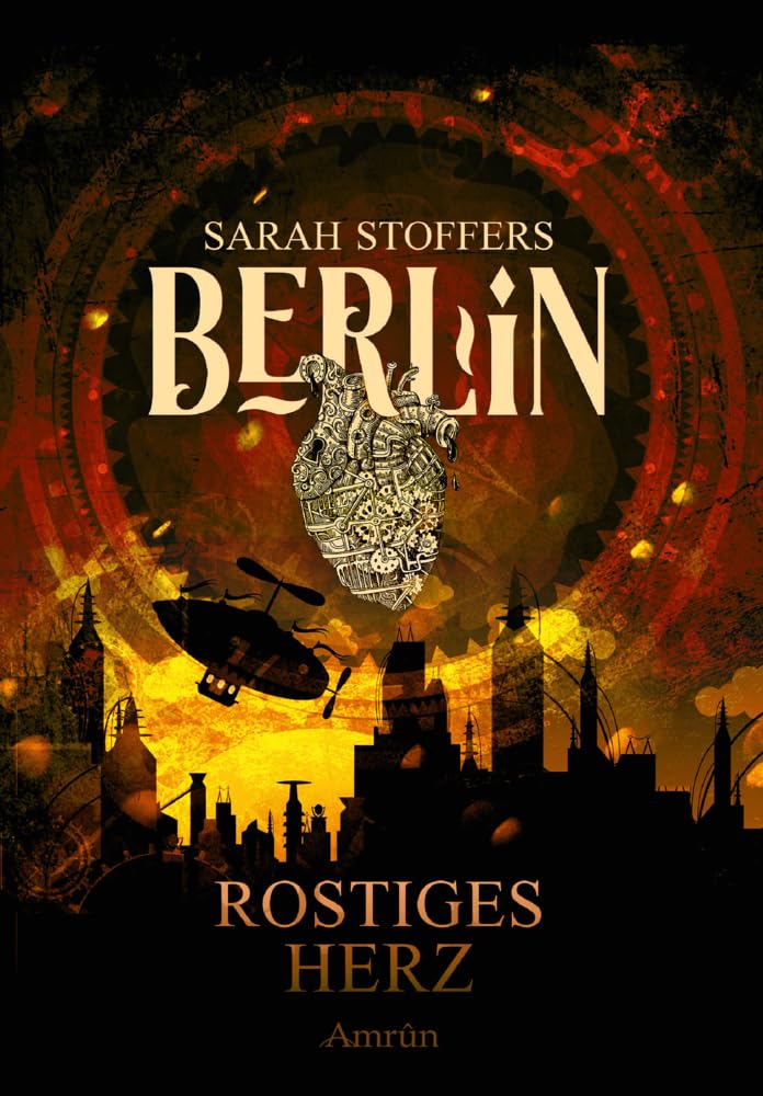 Noah Stoffers: Berlin - Rostiges Herz (Paperback, Deutsch language, 2018, Amrûn Verlag)