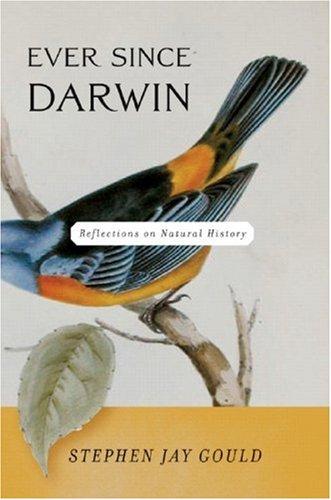 Stephen Jay Gould: Ever Since Darwin (1992, W. W. Norton)