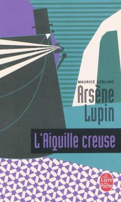 Maurice Leblanc: L'Aiguille creuse (French language, 1973, LGF)