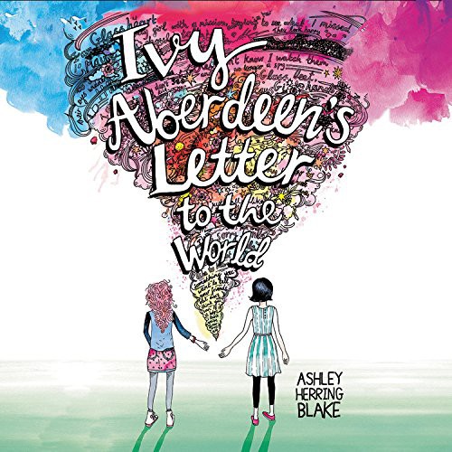 Chloe Cannon, Ashley Herring Blake: Ivy Aberdeen's Letter to the World (EBook, 2018, Hachette Audio)