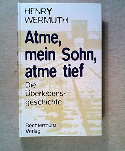 Henry Wermuth: Atme, mein Sohn, atme tief (Hardcover, german language, 1998, Bechtermünz)
