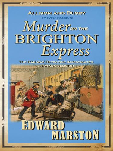 Edward Marston: Murder on the Brighton Express (EBook, 2010, Allison & Busby Ltd)