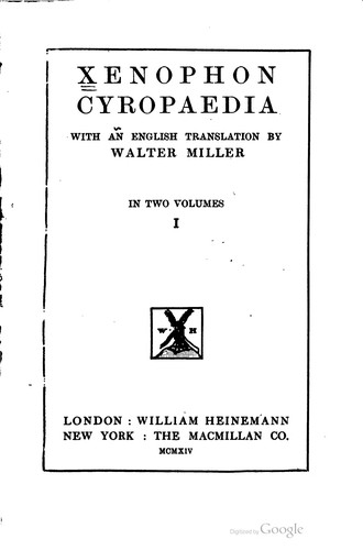 Xenophon: Cyropaedia (Ancient Greek language, 1914, W. Heinemann, The Macmillan co.)
