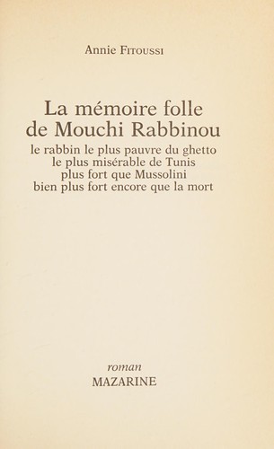 Annie Fitoussi: La mémoire folle de Mouchi Rabbinou (French language, 1985, Mazarine)