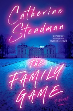 Catherine Steadman: The Family Game (2022, Random House Publishing Group)