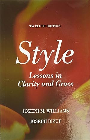 Joseph M. Williams, Gregory G. Colomb, Joseph Bizup: Style (Paperback, 2017, Pearson)