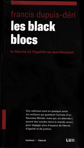 Francis Dupuis-Déri: Les black blocs (French language, Lux Éditeur)