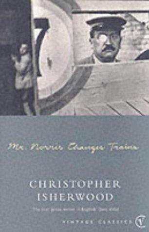 Christopher Isherwood: Mr Norris Changes Trains (Paperback, 2005, Vintage Books)