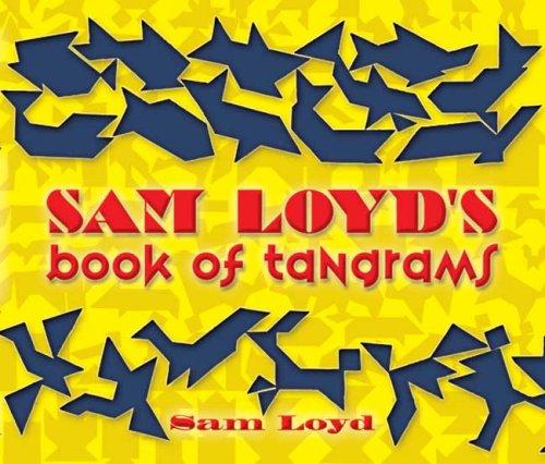 Sam Loyd: Sam Loyd's Book of Tangrams (Paperback, 2007, Dover Publications)