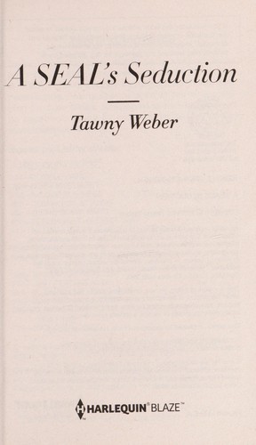 Tawny Weber: A SEAL's seduction (2013, Harlequin)