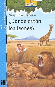Mary Pope Osborne, Sal Murdocca, Bartomeu Seguí i Nicolau, Macarena Salas, Philippe Masson: ¿Dónde están los leones? (Spanish language, 2003, SM)