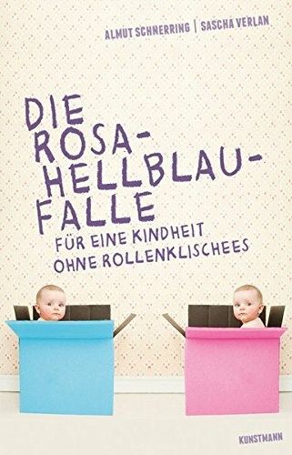 Almut Schnerring, Sascha Verlan: Die Rosa-Hellblau-Falle (Hardcover, 2014, Kunstmann Antje GmbH)