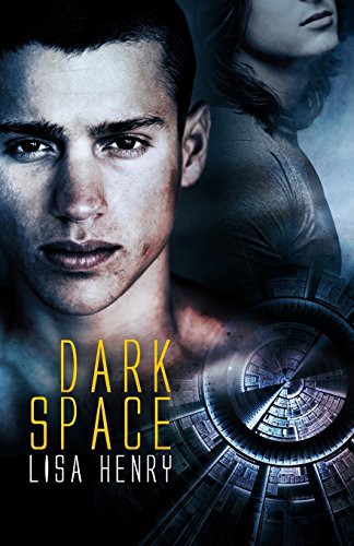 Lisa Henry: Dark Space (Paperback, 2018, Createspace Independent Publishing Platform, CreateSpace Independent Publishing Platform)