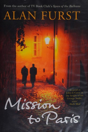 Alan Furst: Mission to Paris (2012, Weidenfeld & Nicolson)
