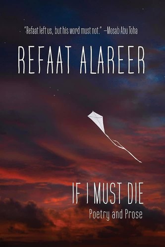 Refaat Alareer: If I Must Die (2024, OR Books, LLC)