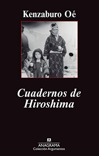 Fernando Cordobés, Yoko Ogihara, Kenzaburo Oé: Cuadernos de Hiroshima (Paperback, Anagrama, Editorial Anagrama)