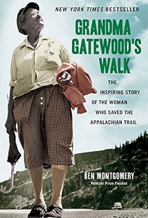Ben Montgomery: Grandma Gatewood's Walk (2014)