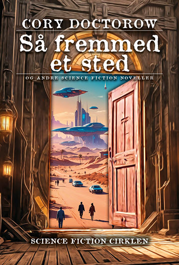 Cory Doctorow (Duplicate): Så fremmed et sted (Paperback, 2024, Science Fiction Cirkle)